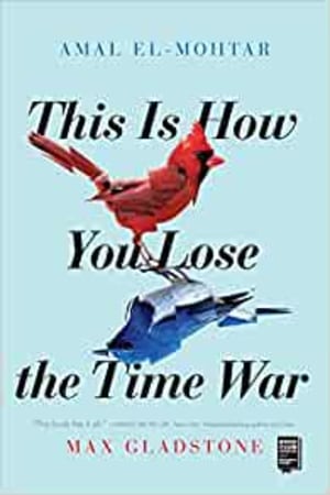 This Is How You Lose the Time War - book cover