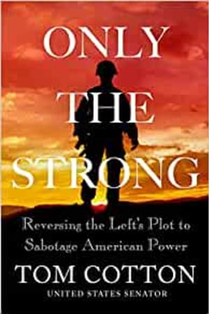 Only the Strong: Reversing the Left's Plot to Sabotage American Power - book cover