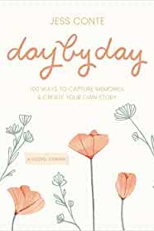 Day by Day Guided Journal: 100 Ways to Capture Memories & Create Your Own Story - book cover