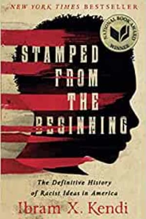 Stamped from the Beginning: The Definitive History of Racist Ideas in America (National Book Award Winner) book cover