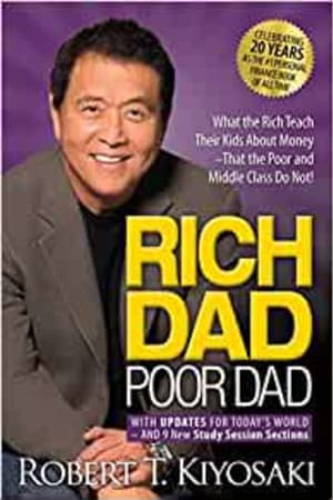 Rich Dad Poor Dad: What the Rich Teach Their Kids About Money That the Poor and Middle Class Do Not! - book cover