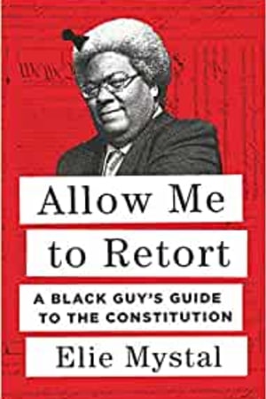 Allow Me to Retort: A Black Guy’s Guide to the Constitution book cover