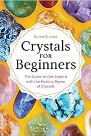 Crystals for Beginners: The Guide to Get Started with the Healing Power of Crystals book cover