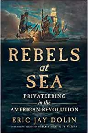 Rebels at Sea: Privateering in the American Revolution - book cover