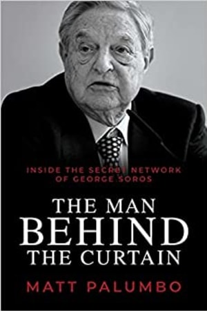 The Man Behind the Curtain: Inside the Secret Network of George Soros - book cover