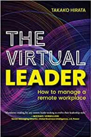 The Virtual Leader: How to Manage a Remote Workplace - book cover