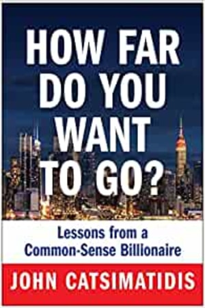 How Far Do You Want to Go?: Lessons from a Common-Sense Billionaire - book cover