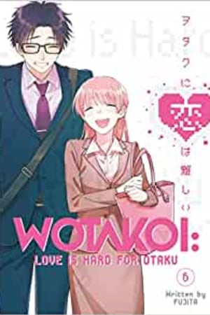 Wotakoi: Love Is Hard for Otaku 6 book cover