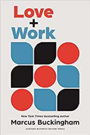 Love and Work: How to Find What You Love, Love What You Do, and Do It for the Rest of Your Life book cover