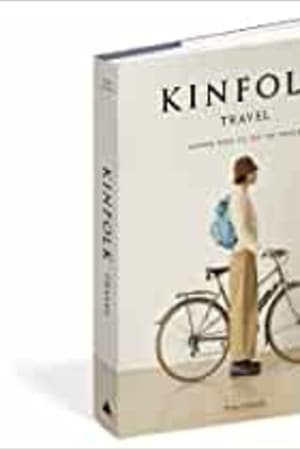 Kinfolk Travel: Slower Ways to See the World book cover