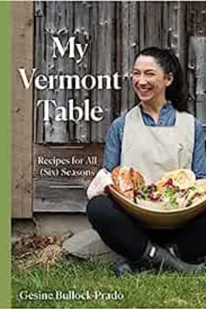 My Vermont Table: Recipes for All (Six) Seasons book cover