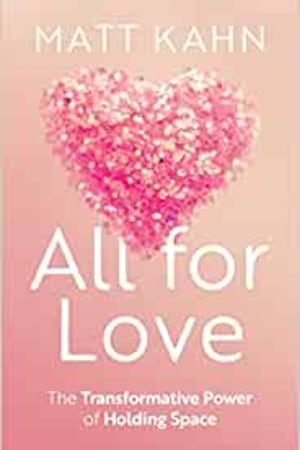 All for Love: The Transformative Power of Holding Space book cover