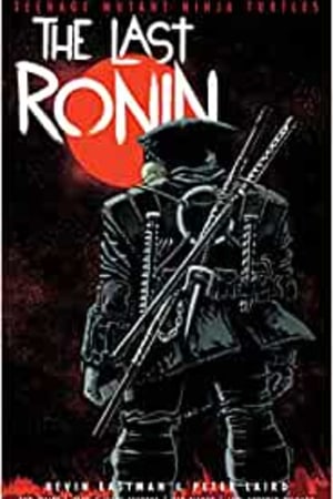 Teenage Mutant Ninja Turtles: The Last Ronin book cover