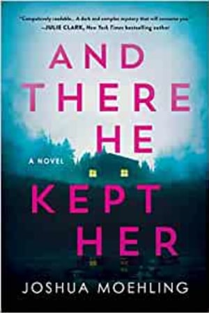 And There He Kept Her: A Novel (Ben Packard, 1) - book cover