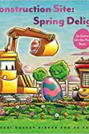 Construction Site: Spring Delight: An Easter Lift-the-Flap Book (Goodnight, Goodnight Construction Site) book cover