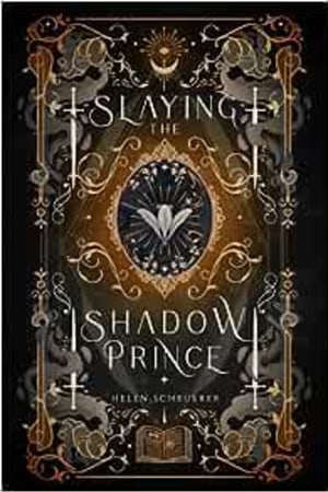 Slaying the Shadow Prince: An enemies to lovers fantasy romance - book cover