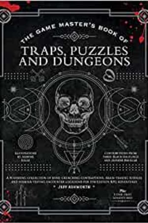 The Game Master's Book of Traps, Puzzles and Dungeons: A punishing collection of bone-crunching contraptions, brain-teasing riddles and ... RPG adventures (The Game Master Series) book cover