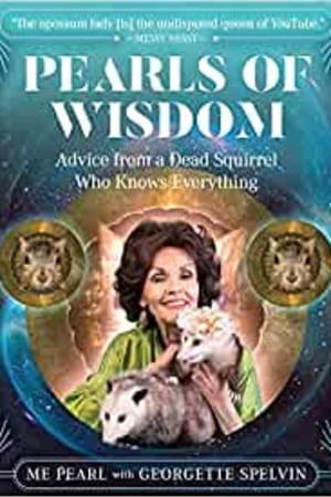 Pearls of Wisdom: Advice from a Dead Squirrel Who Knows Everything book cover