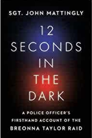 12 Seconds in the Dark: A Police Officer's Firsthand Account of the Breonna Taylor Raid book cover