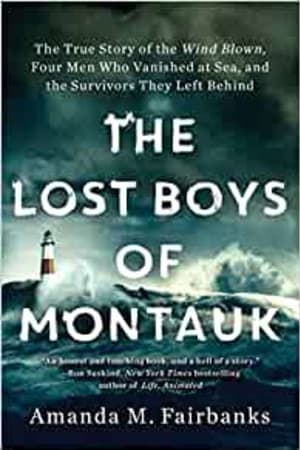 The Lost Boys of Montauk: The True Story of the Wind Blown, Four Men Who Vanished at Sea, and the Survivors They Left Behind book cover