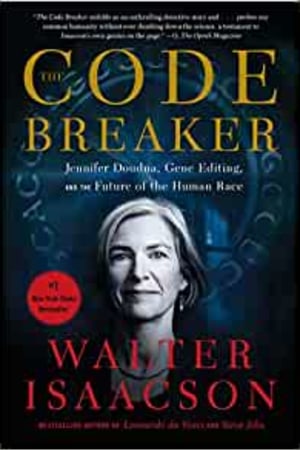 The Code Breaker: Jennifer Doudna, Gene Editing, and the Future of the Human Race book cover