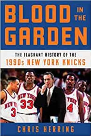 Blood in the Garden: The Flagrant History of the 1990s New York Knicks - book cover