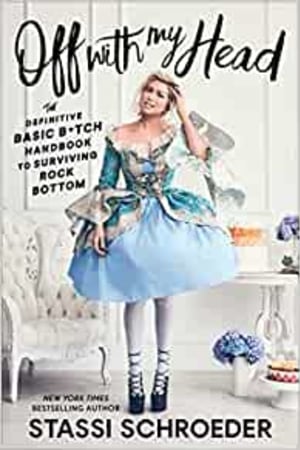 Off with My Head: The Definitive Basic B*tch Handbook to Surviving Rock Bottom book cover