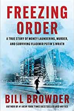 Freezing Order: A True Story of Money Laundering, Murder, and Surviving Vladimir Putin's Wrath - book cover