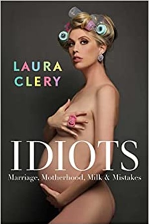 Idiots: Marriage, Motherhood, Milk & Mistakes - book cover