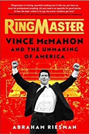 Ringmaster: Vince McMahon and the Unmaking of America book cover