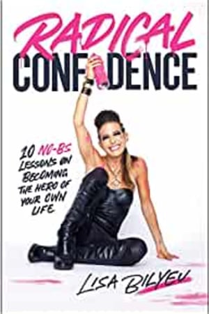 Radical Confidence: 10 No-BS Lessons on Becoming the Hero of Your Own Life book cover