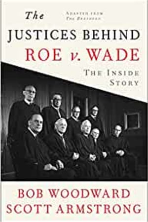 The Justices Behind Roe V. Wade: The Inside Story, Adapted from The Brethren - book cover