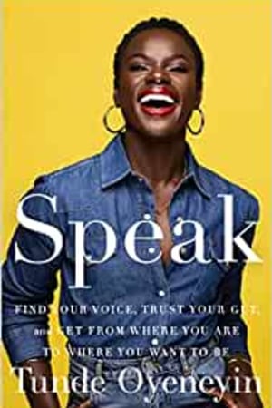 Speak: Find Your Voice, Trust Your Gut, and Get from Where You Are to Where You Want to Be book cover