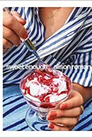 Sweet Enough: A Dessert Cookbook book cover