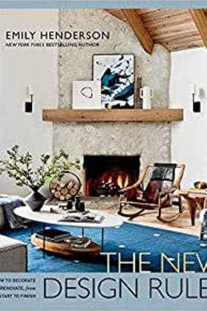 The New Design Rules: How to Decorate and Renovate, from Start to Finish: An Interior Design Book book cover