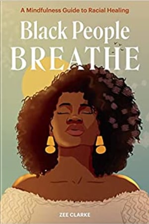 Black People Breathe: A Mindfulness Guide to Racial Healing - book cover