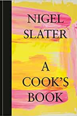 A Cook's Book: The Essential Nigel Slater [A Cookbook] - book cover