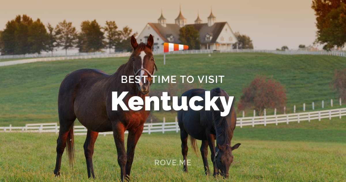 Best Time To Visit Kentucky 2021 - Weather & 13 Things to Do