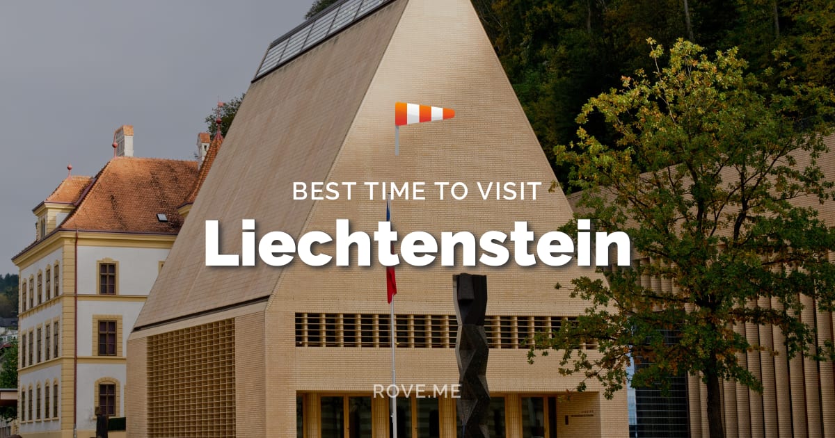 Best Time To Visit Liechtenstein 2025 - Weather & 5 Things to Do - Rove.me