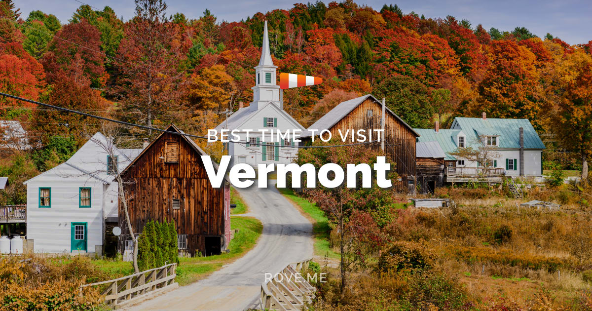 Best Time To Visit Vermont 2021 - Weather & 16 Things to Do