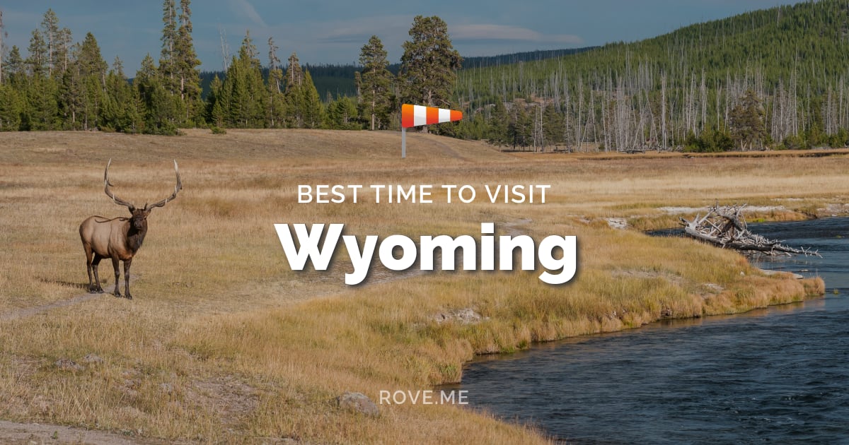 Best Time To Visit Wyoming 2021 - Weather & 45 Things to Do