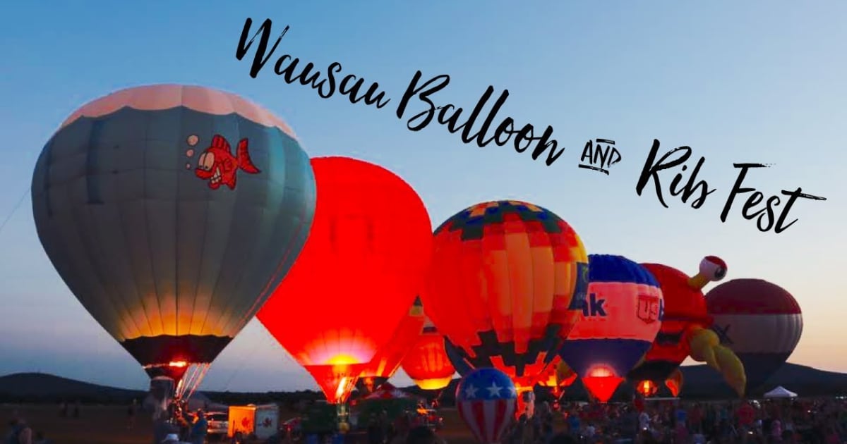 Wausau Balloon & Rib Fest 2022 in Wisconsin Dates