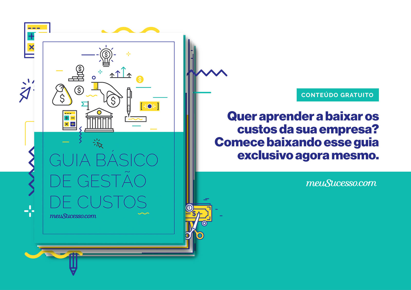 Baixe o Guia Básico de Gestão de Custos e aprenda a baixar os gastos da sua empresa.