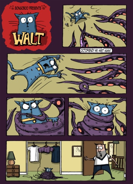 Octofiend! We meet again! / Walt the Cat