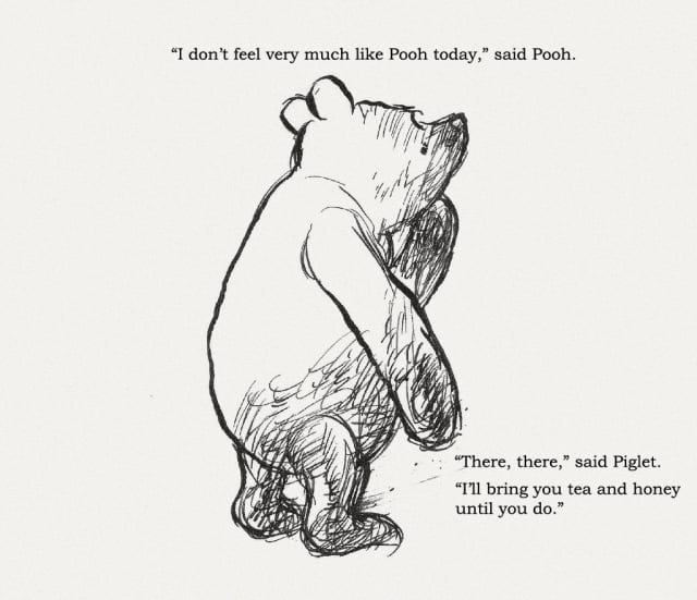 I don't feel very much like Pooh today / AA Milne