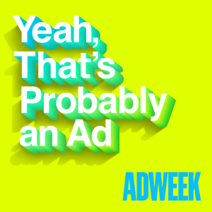 vignette du podcast : Yeah, That’s Probably an Ad