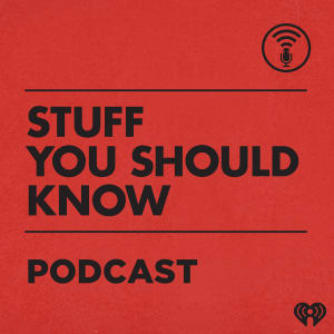 vignette du podcast : Stuff You Should Know