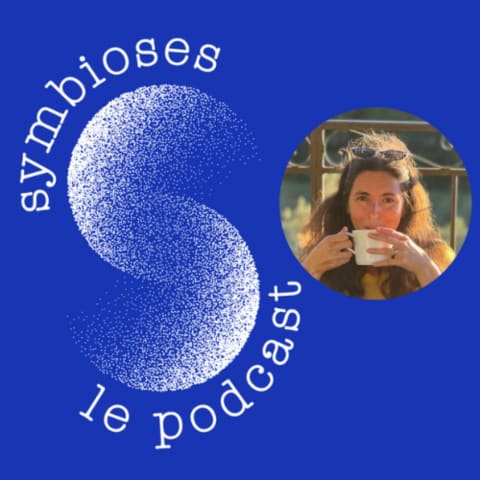 vignette du podcast : Symbioses, portraits de coopérations