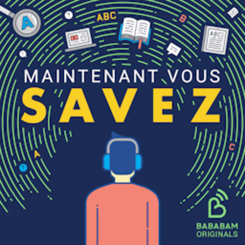 vignette du podcast : Maintenant vous savez