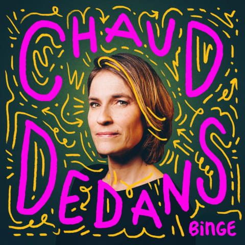 vignette du podcast : Chaud Dedans